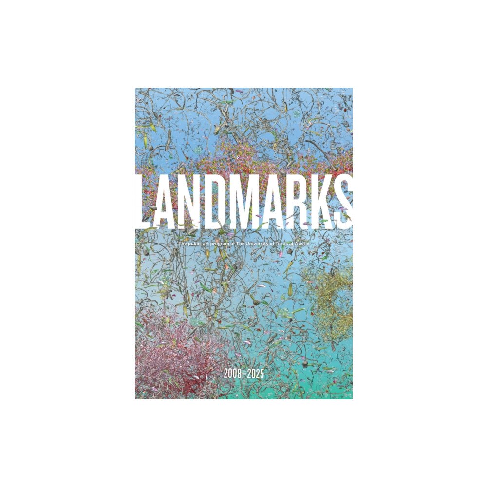 Landmarks Ut-Austin Landmarks: 2008–2025 (häftad, eng)