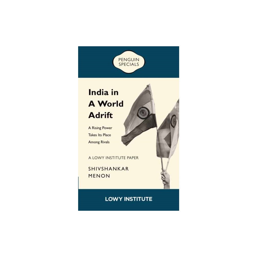 Penguin Random House Australia A Rising Power Takes its Place Among Rivals | A Lowy Institute Paper: Penguin Special (häftad, eng)
