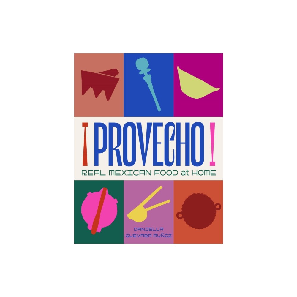 Murdoch Books Provecho: Real Mexican Food at Home (inbunden, eng)