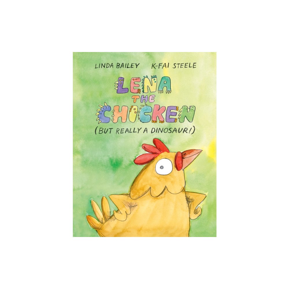 Tundra Books Lena the Chicken (But Really a Dinosaur ) (inbunden, eng)