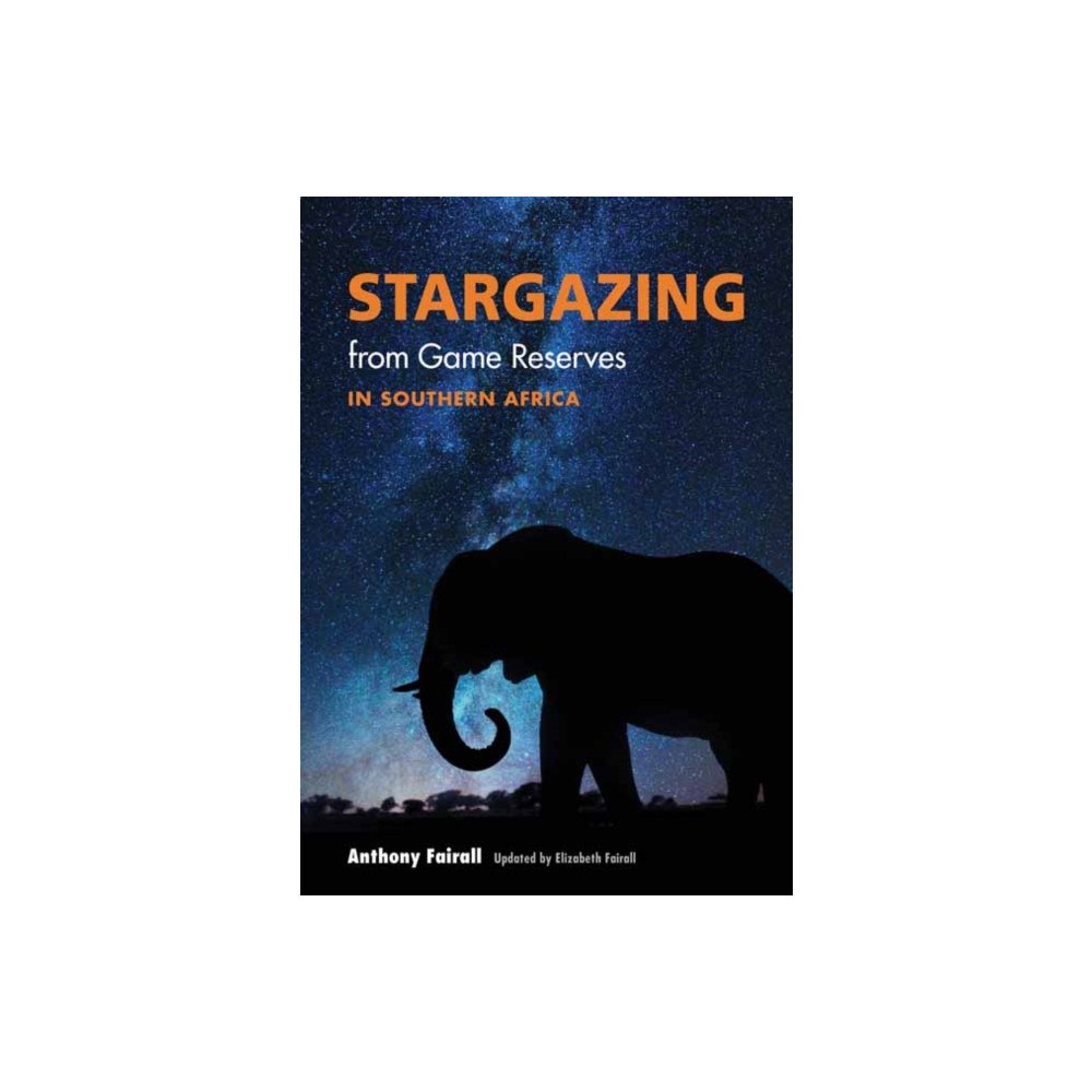 Penguin Random House South Africa Stargazing from Game Reserves in Southern Africa (häftad, eng)