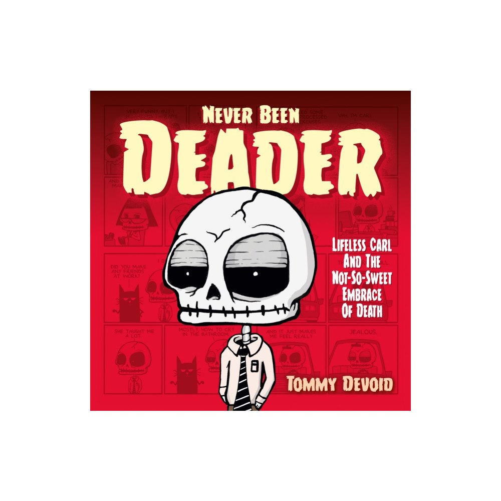 Titan Books Ltd Never Been Deader: Lifeless Carl and the Not-So-Sweet Embrace of Death (inbunden, eng)