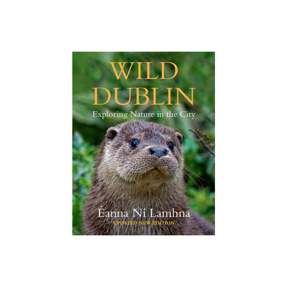 O'Brien Press Ltd Wild Dublin (inbunden, eng)