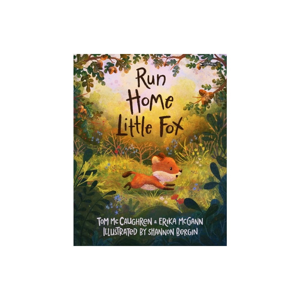 O'Brien Press Ltd Run Home, Little Fox (inbunden, eng)