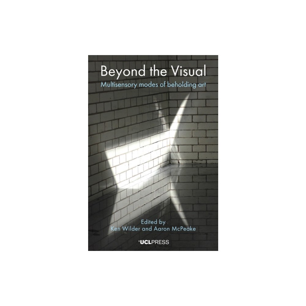 UCL Press Beyond the Visual (inbunden, eng)