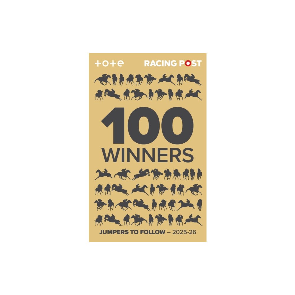 Pitch Publishing Ltd Racing Post 100 Winners (häftad, eng)