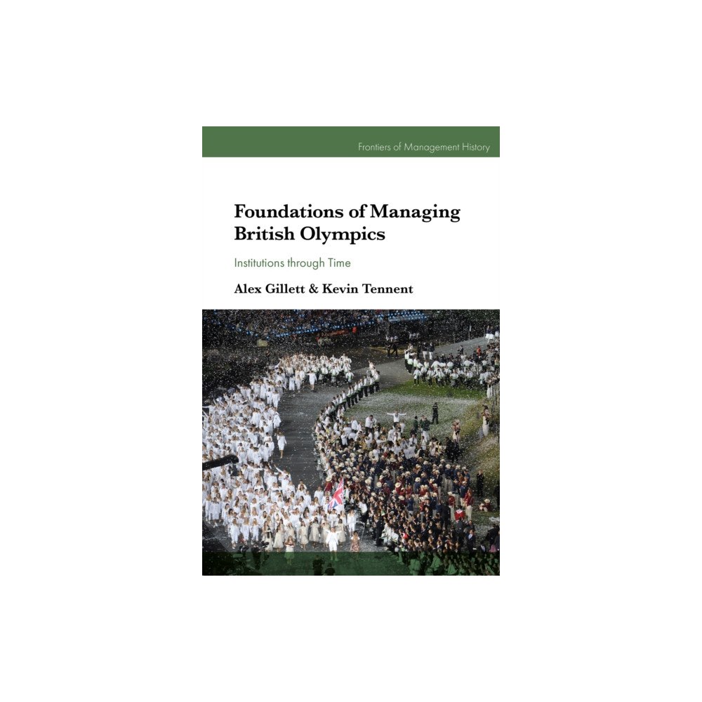 Emerald Publishing Limited Foundations of Managing British Olympics (inbunden, eng)