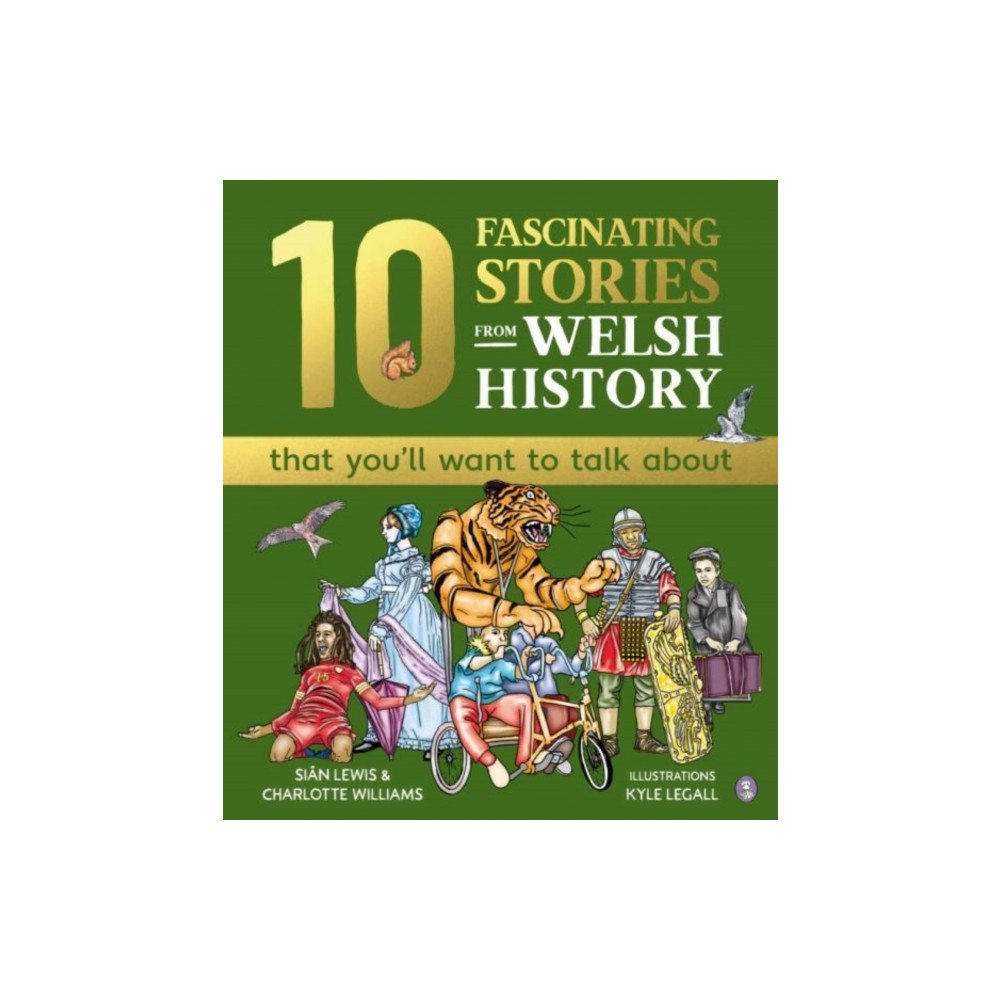 Rily Publications Ltd 10 Fascinating Stories from Welsh History (that you'll want to talk about) (inbunden, eng)