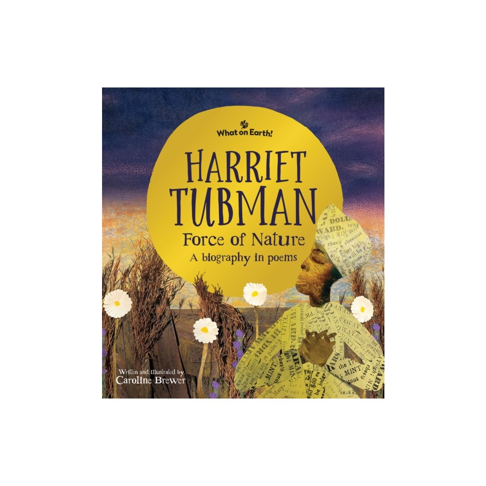What on Earth Publishing Ltd Harriet Tubman, Force of Nature (inbunden, eng)