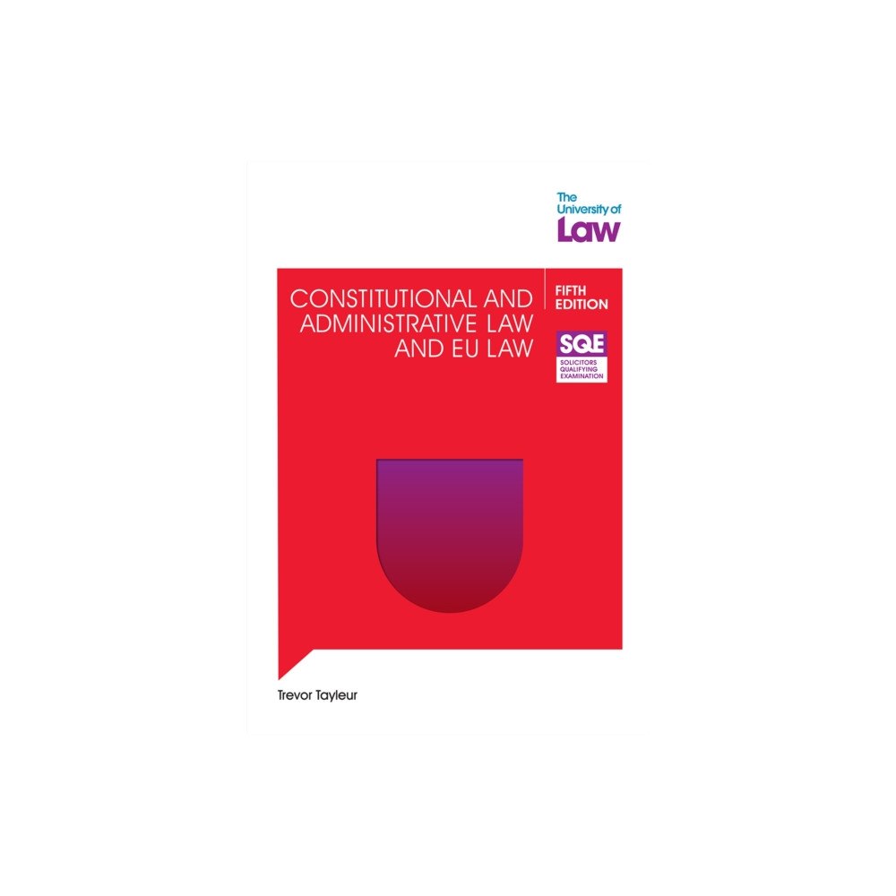 The University of Law Publishing Limited SQE Constitutional and Administrative Law and EU Law 5e (häftad, eng)