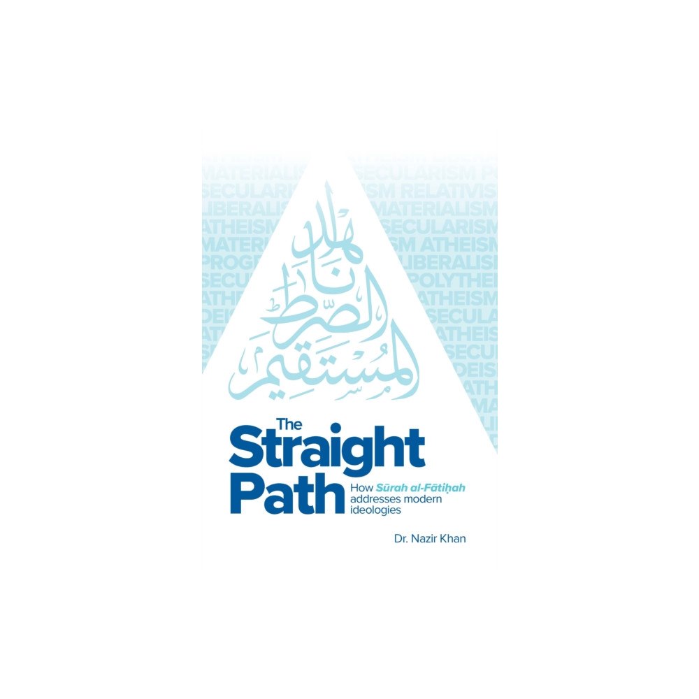 Islamic Foundation The Straight Path (inbunden, eng)