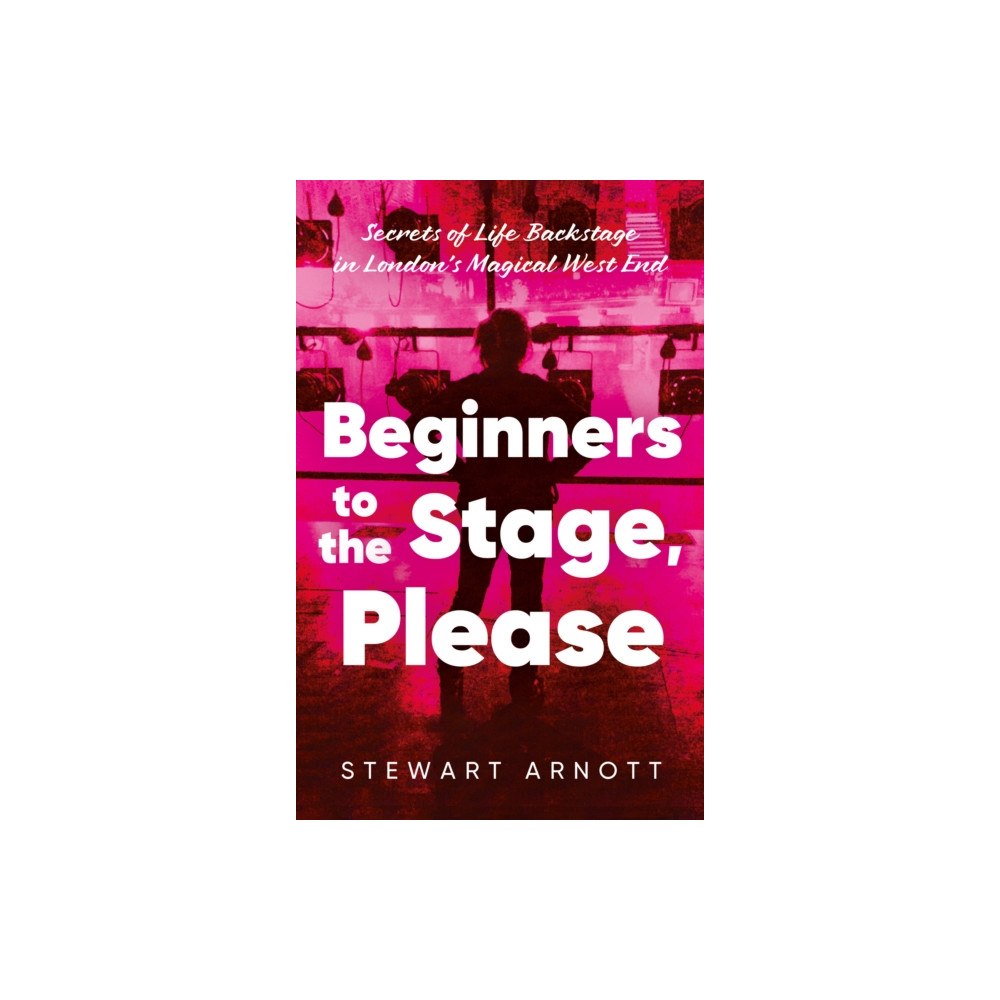 Troubador Publishing Beginners to the Stage, Please (häftad, eng)