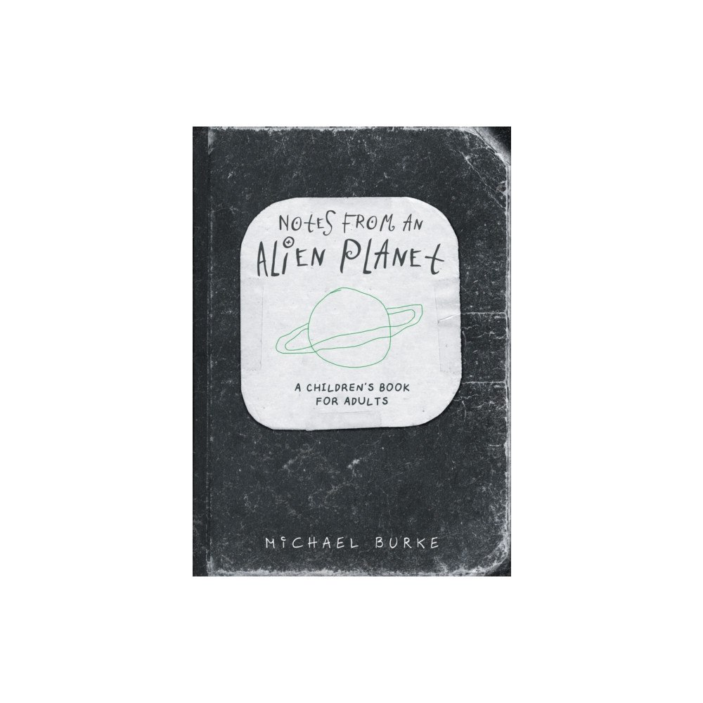 Troubador Publishing Notes From An Alien Planet (häftad, eng)