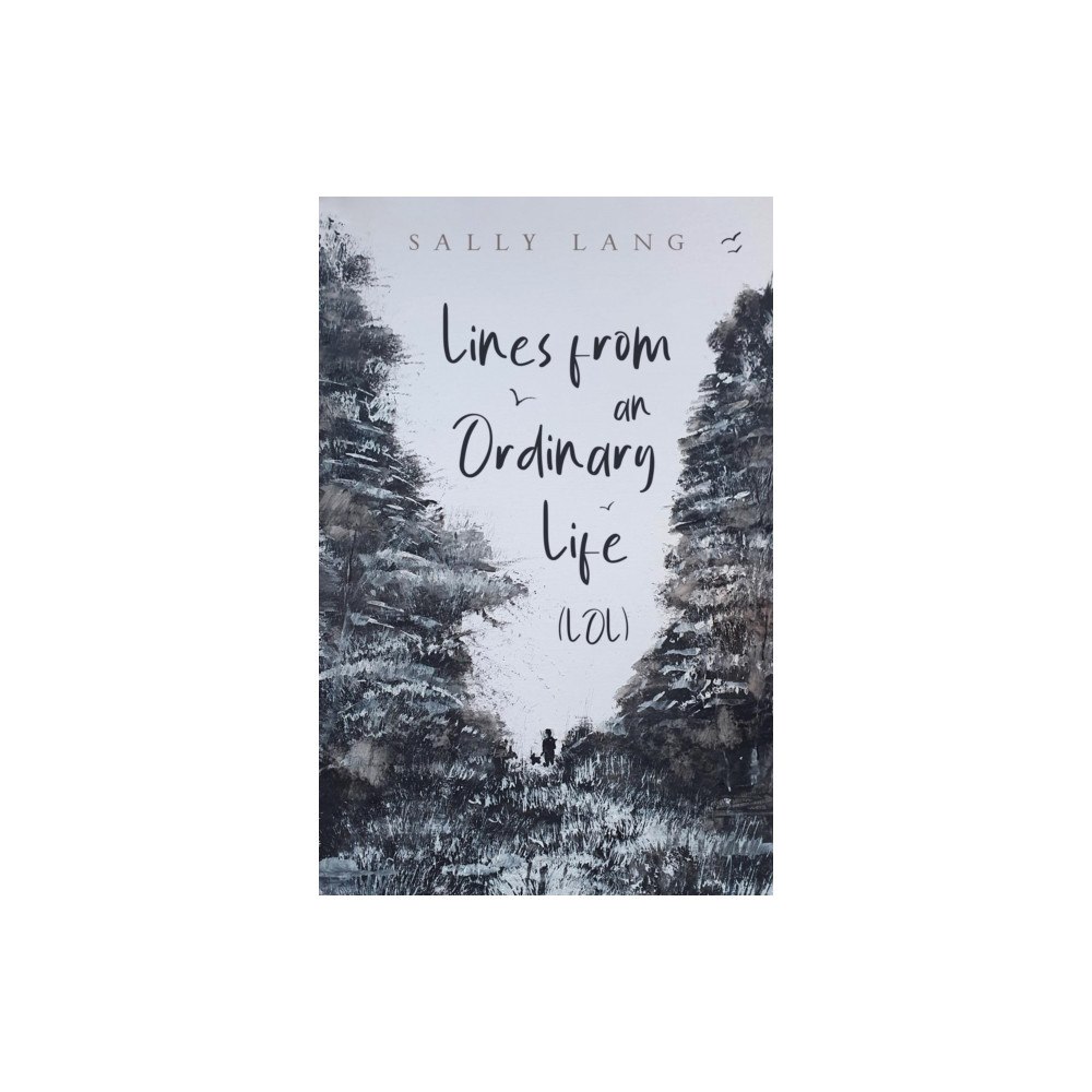 Troubador Publishing Lines from an Ordinary Life (LOL) (häftad, eng)