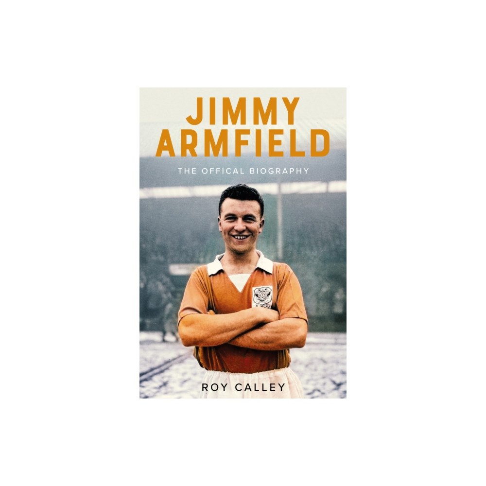 Pitch Publishing Ltd Jimmy Armfield (inbunden, eng)