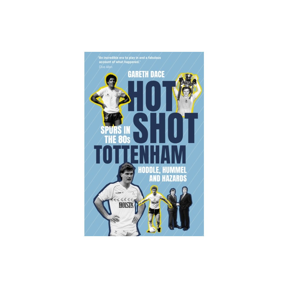 Pitch Publishing Ltd Hot Shot Tottenham (inbunden, eng)