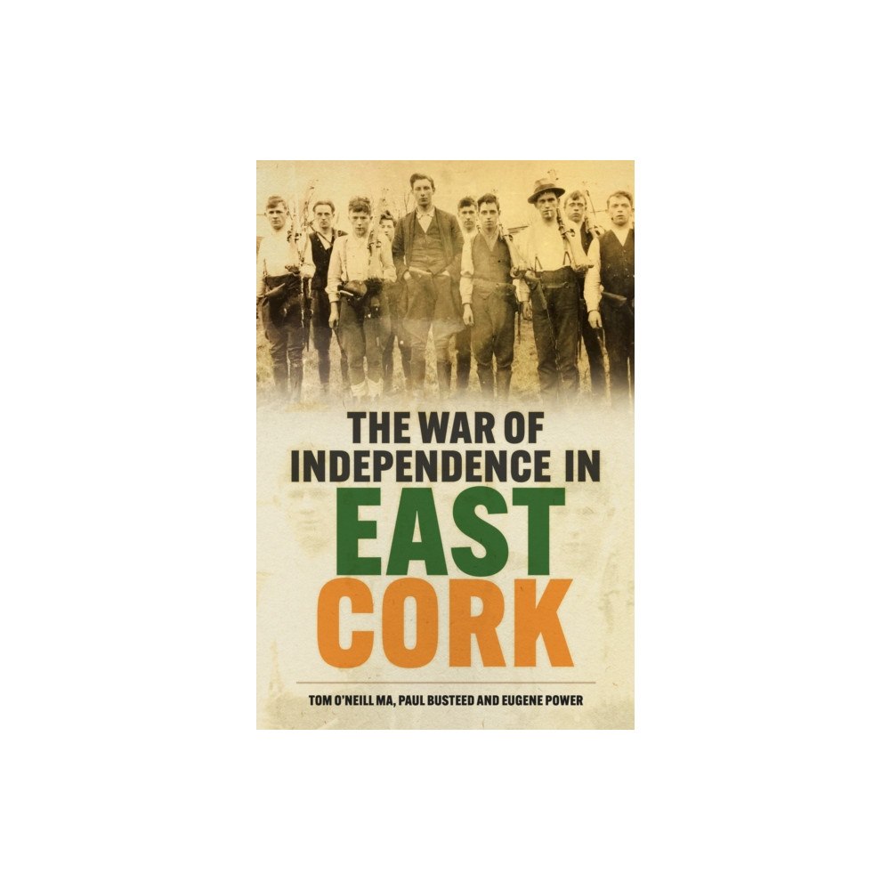 The History Press Ltd The War of Independence in East Cork (häftad, eng)