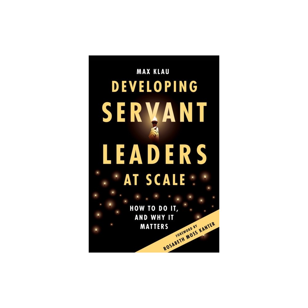 Emerald Publishing Limited Developing Servant Leaders at Scale (häftad, eng)