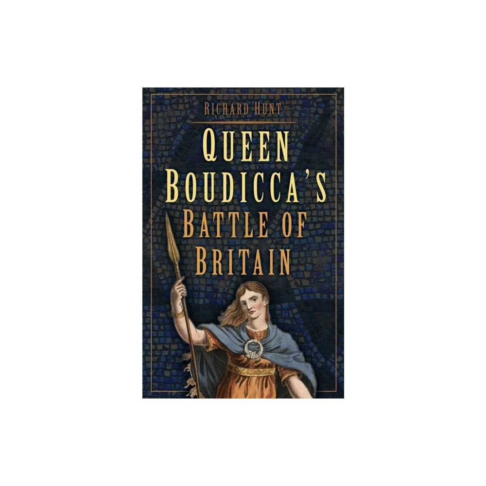 The History Press Ltd Queen Boudicca's Battle of Britain (häftad, eng)