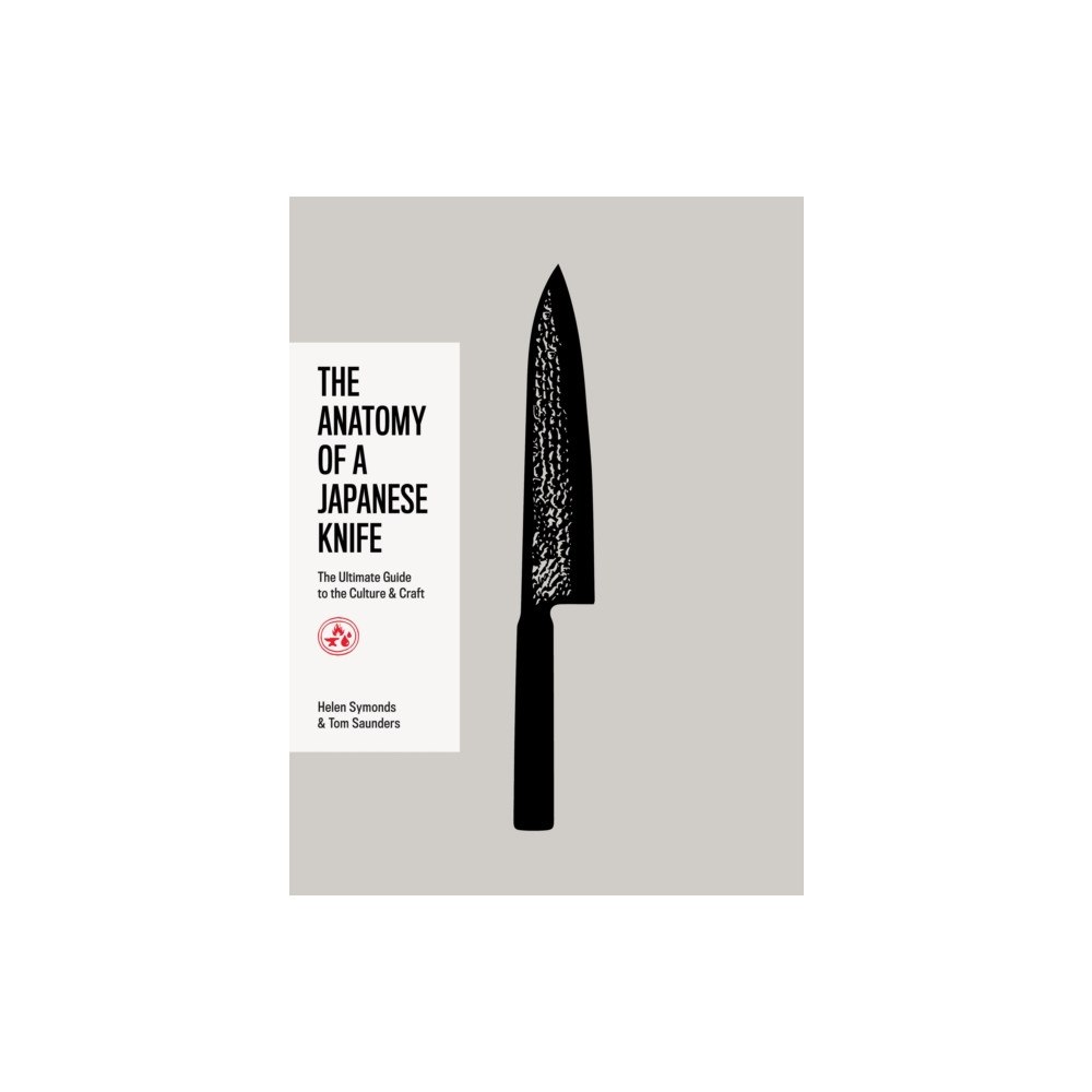 Quadrille Publishing Ltd The Anatomy of a Japanese Knife (inbunden, eng)