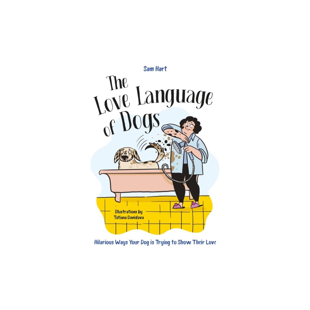 Octopus publishing group The Love Language of Dogs (inbunden, eng)