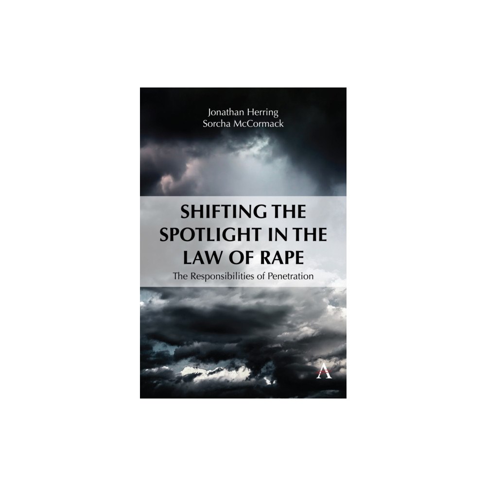 Anthem press Shifting the Spotlight in the Law of Rape (häftad, eng)