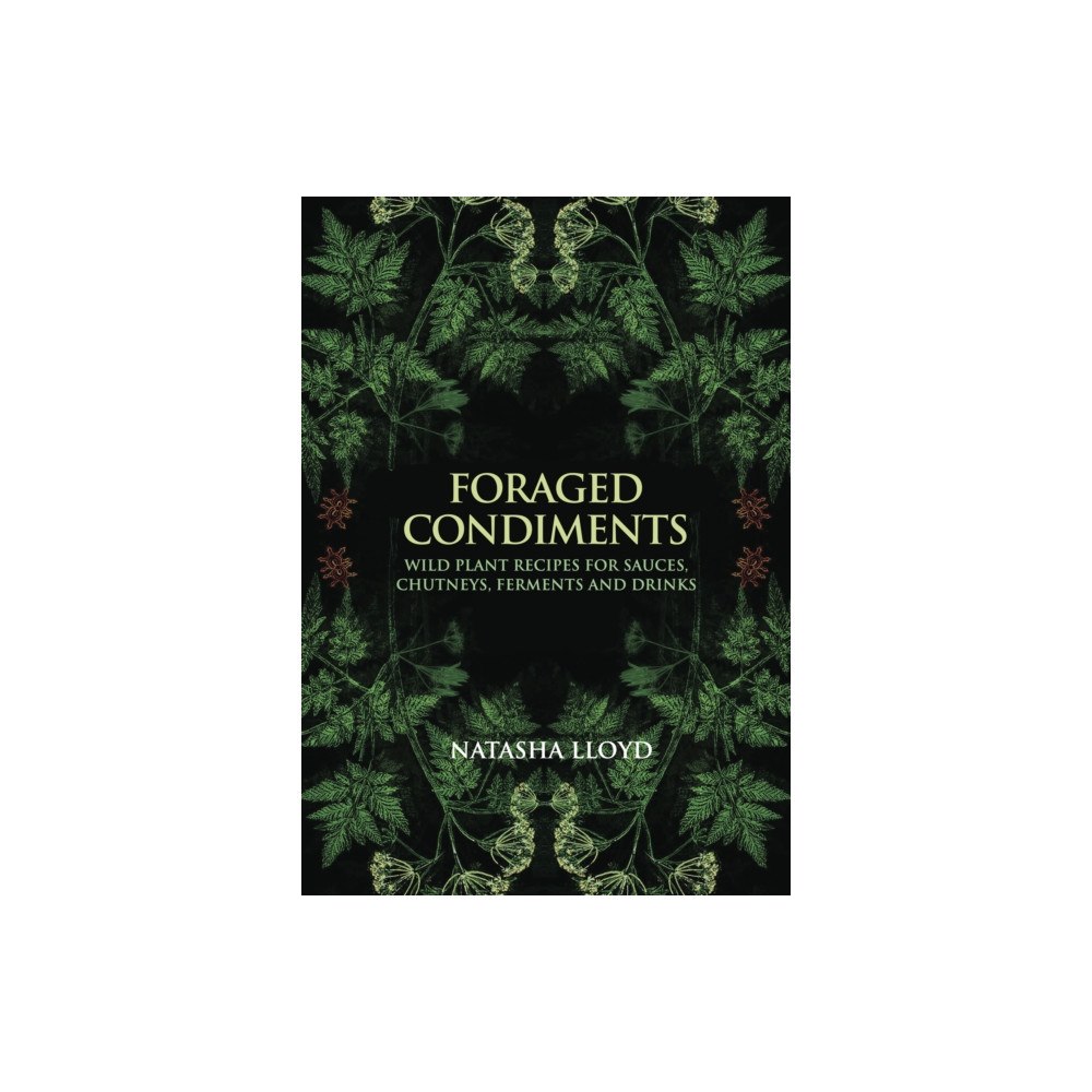 Aeon Books Ltd Foraged Condiments (inbunden, eng)