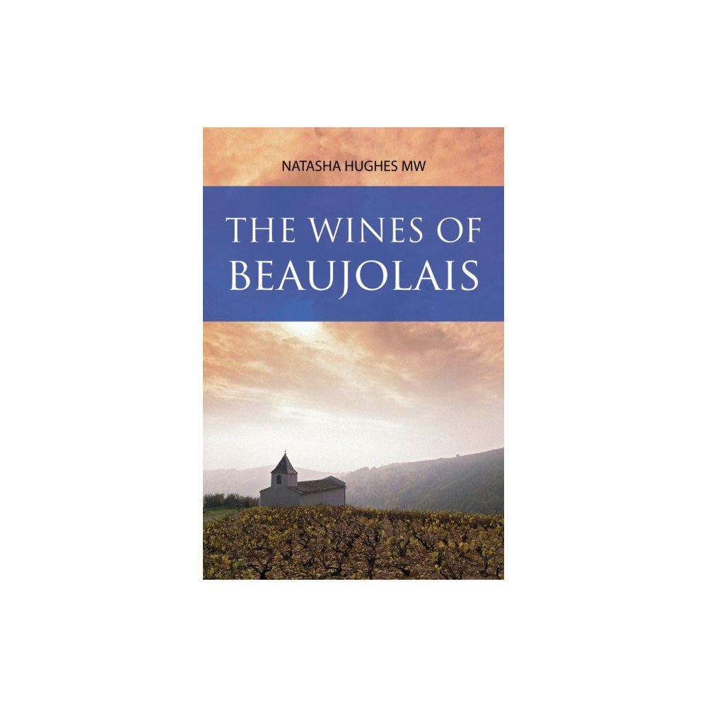 ACADEMIE DU VIN LIBRARY LIMITED The Wines of Beaujolais (häftad, eng)