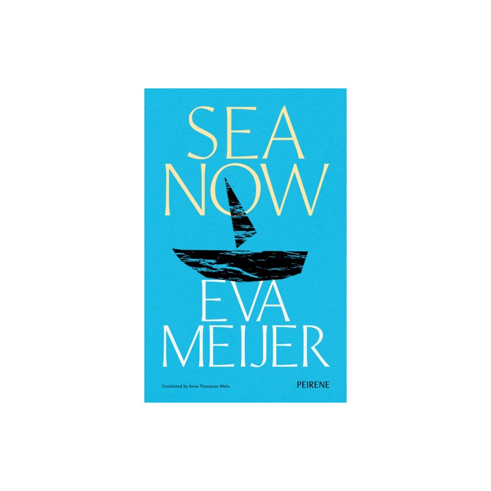 Peirene Press Ltd Sea Now (häftad, eng)