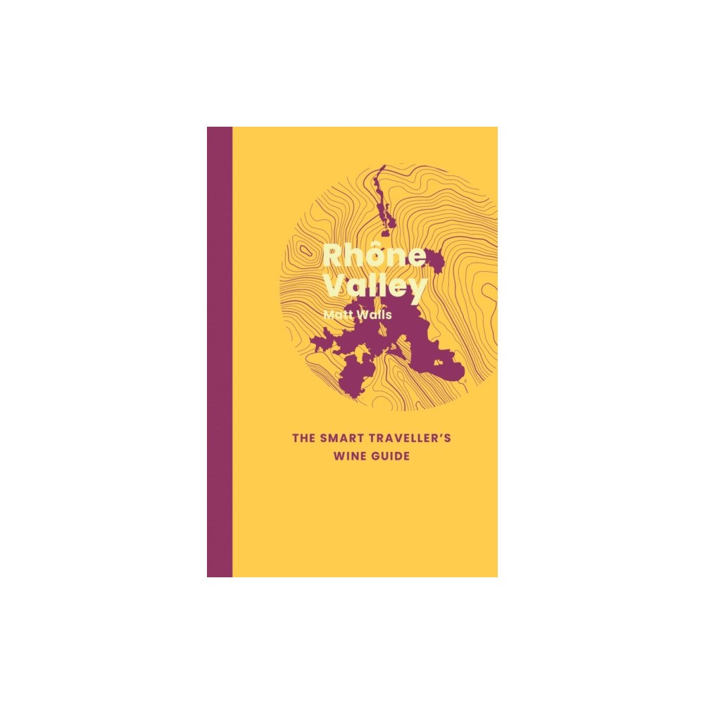 ACADEMIE DU VIN LIBRARY LIMITED Rhone Valley: The Smart Traveller's Wine Guide (häftad, eng)