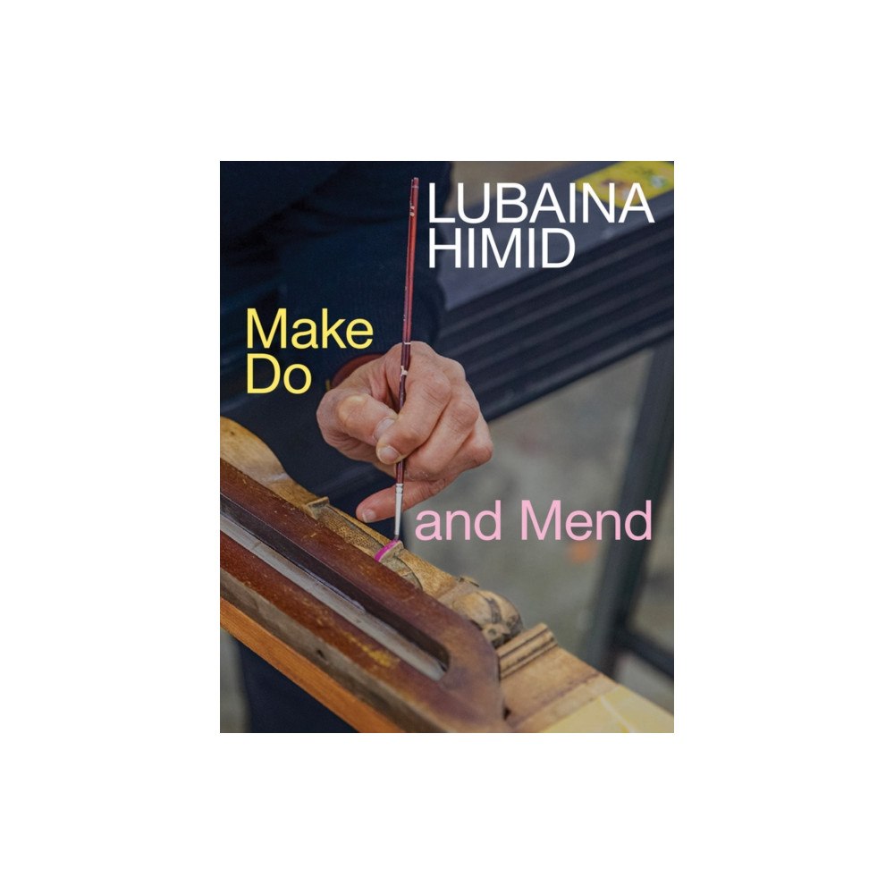 Dancing Foxes Press Lubaina Himid: Make Do and Mend (häftad, eng)