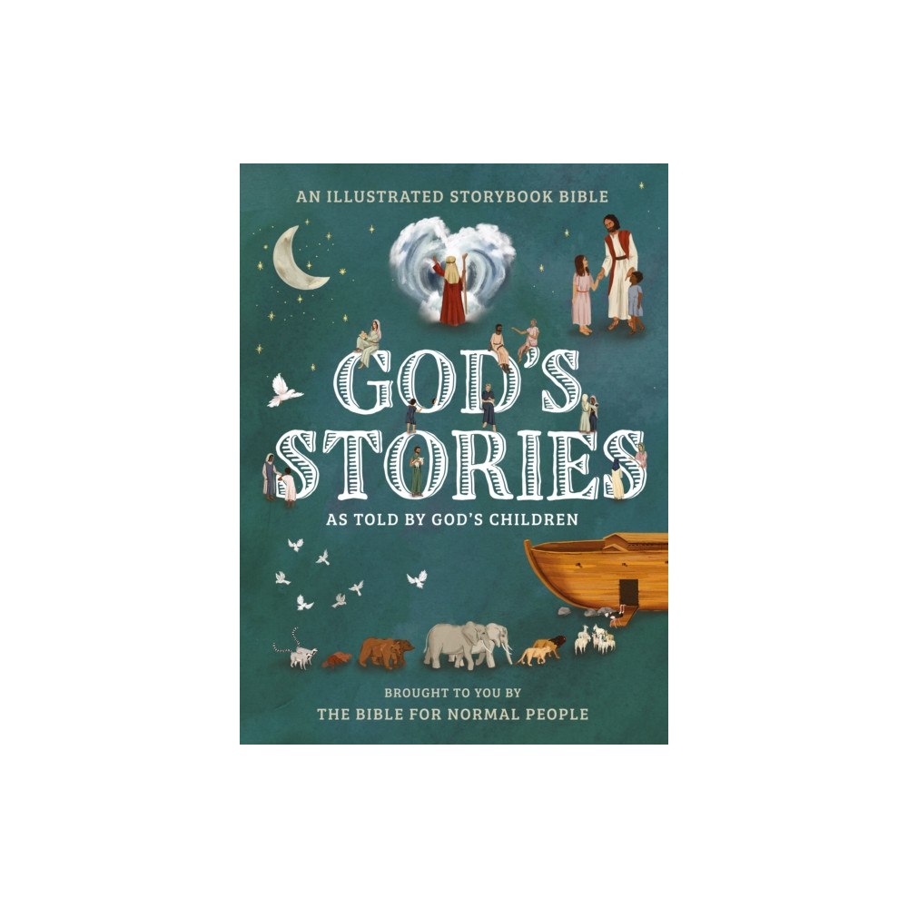 The Bible for Normal People God's Stories as told by God's Children (inbunden, eng)