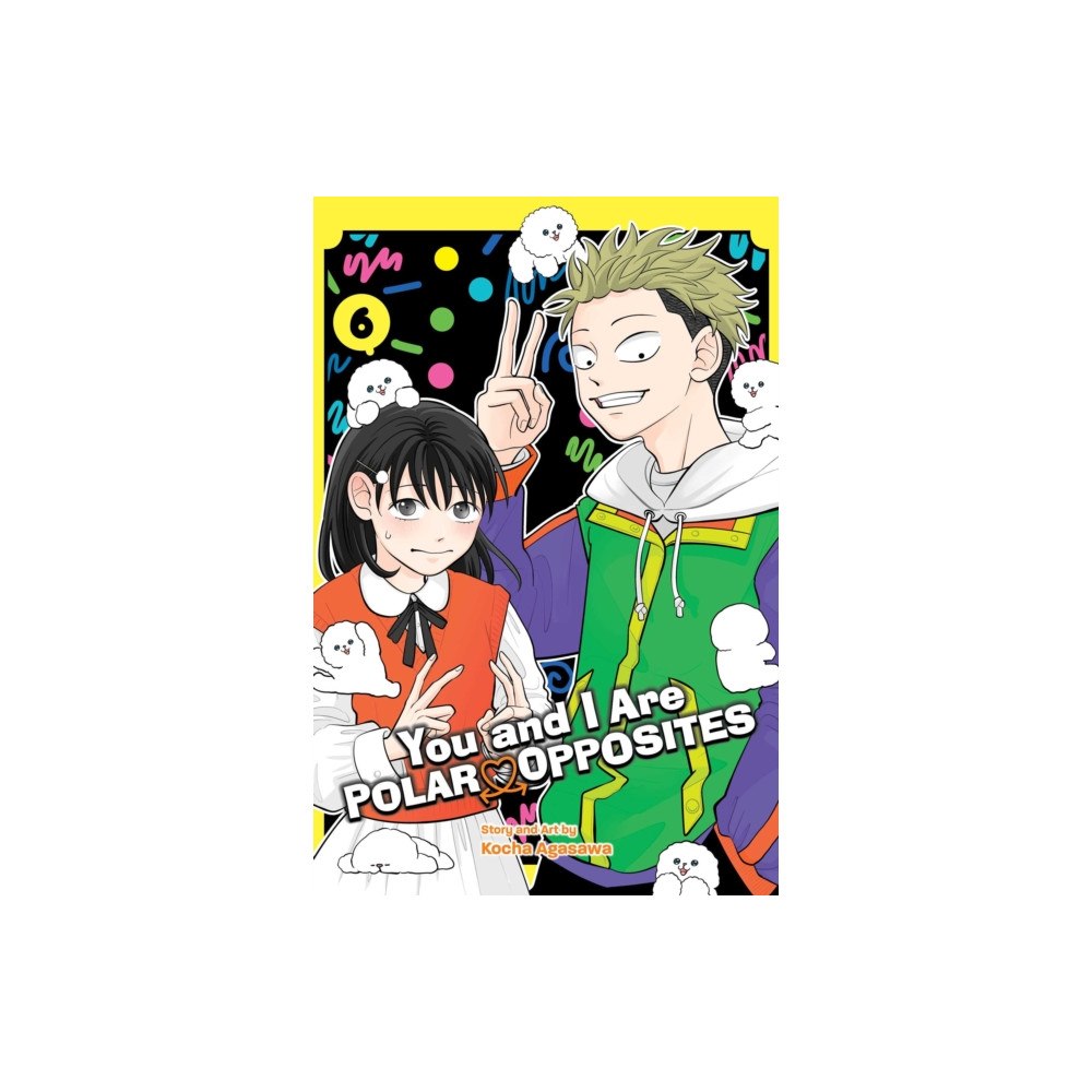 Viz Media, Subs. of Shogakukan Inc You and I Are Polar Opposites, Vol. 6 (häftad, eng)