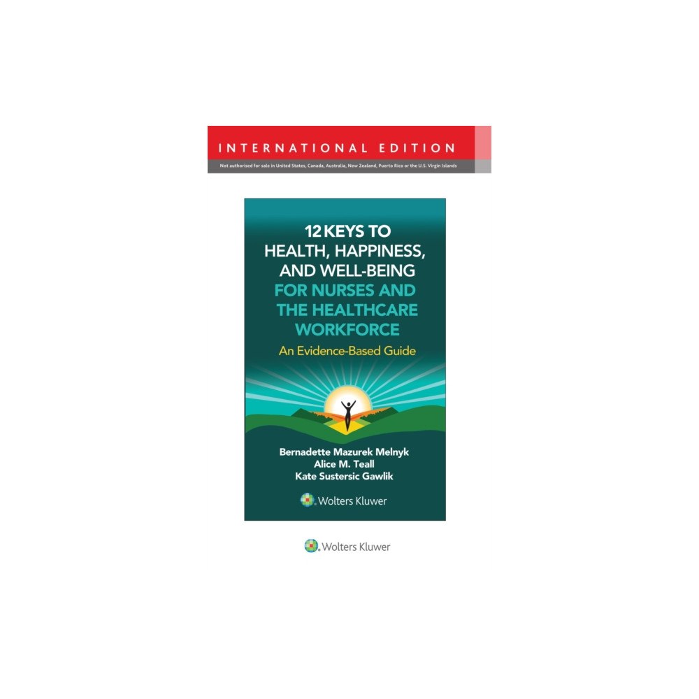Wolters Kluwer Health 12 Keys to Health, Happiness, and Well-Being for Nurses and the Healthcare Workforce (häftad, eng)