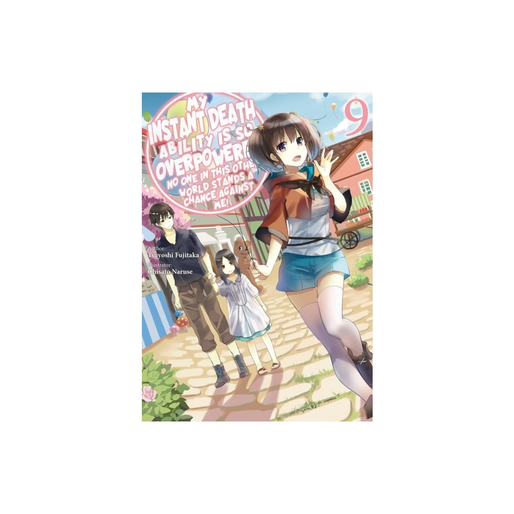 J-Novel Club My Instant Death Ability Is So Overpowered, No One in This Other World Stands a Chance Against Me!, Vol. 9 (light novel)...
