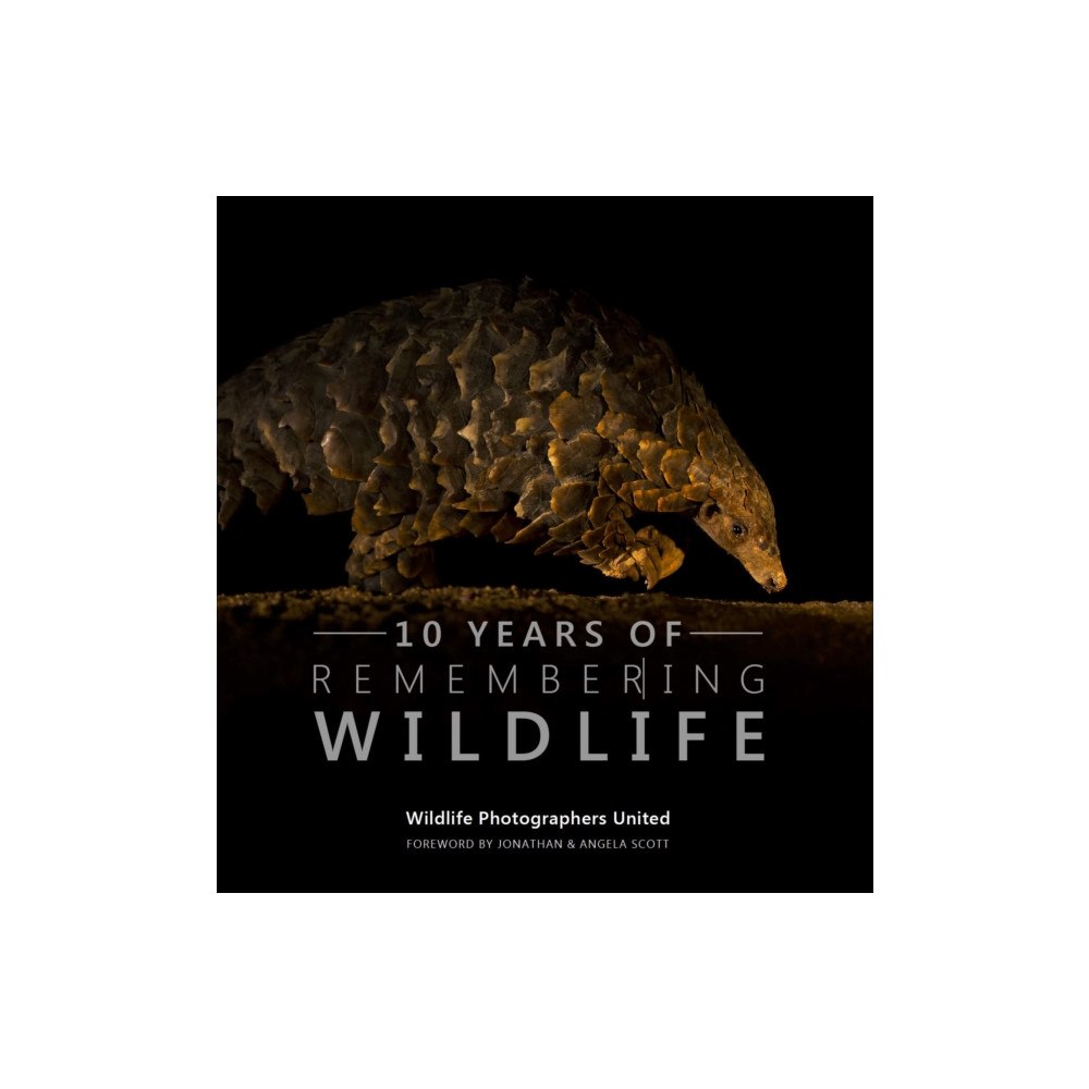 Remembering Wildlife Ten Years of Remembering Wildlife (inbunden, eng)