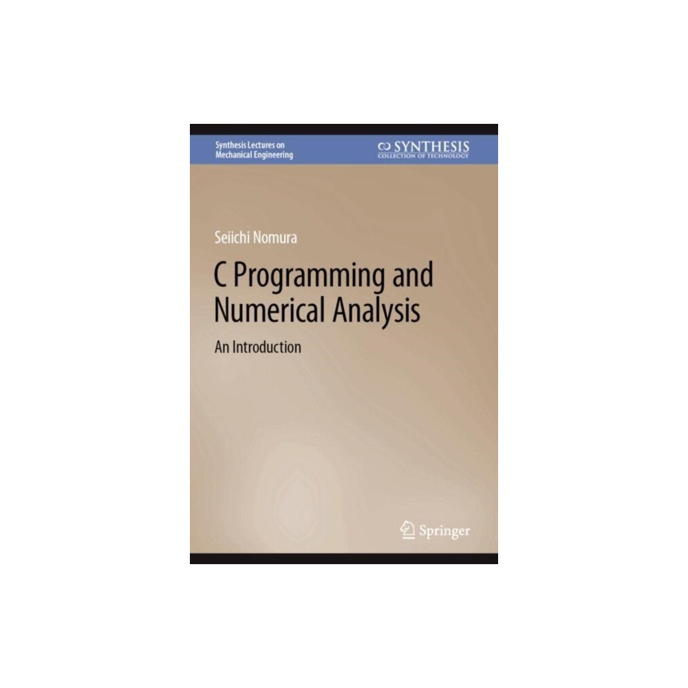 Springer International Publishing AG C Programming and Numerical Analysis (inbunden, eng)