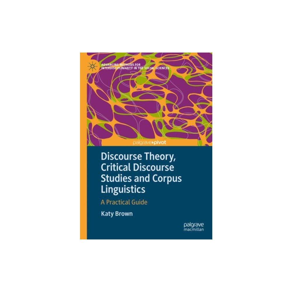 Springer International Publishing AG Discourse Theory, Critical Discourse Studies and Corpus Linguistics (inbunden, eng)