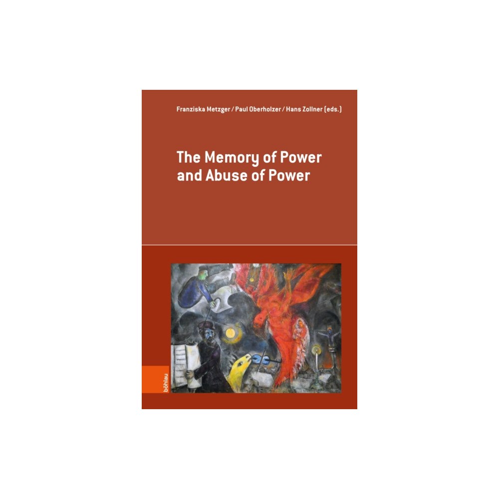 Bohlau Verlag The Memory of Power and Abuse of Power (inbunden, eng)