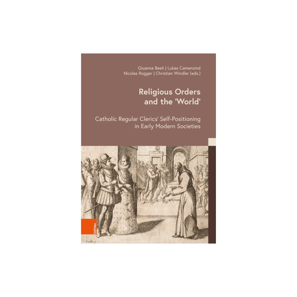 Bohlau Verlag Religious Orders and the ‘World’ (inbunden, eng)