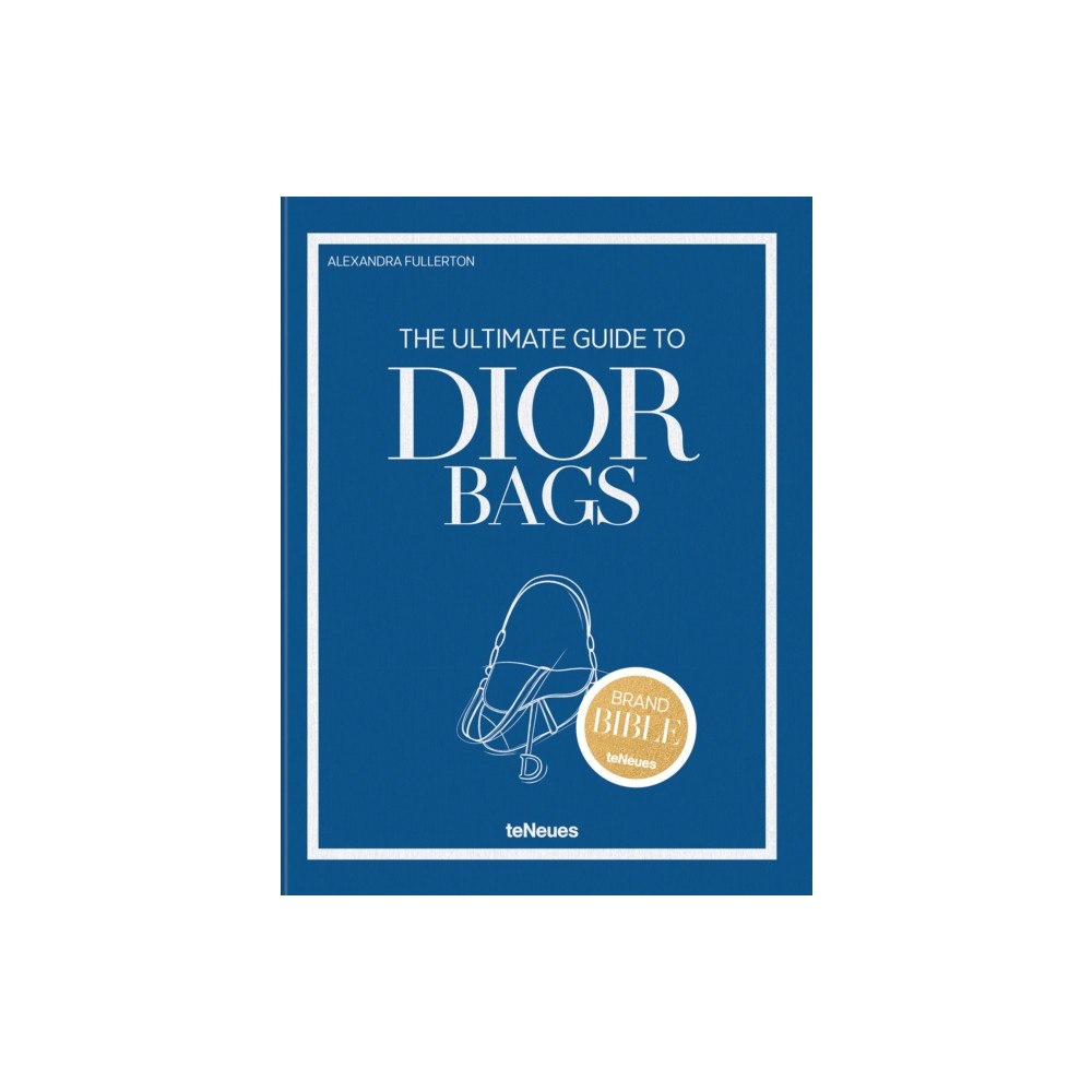 teNeues Publishing UK Ltd The Ultimate Guide to Dior Bags (inbunden, eng)