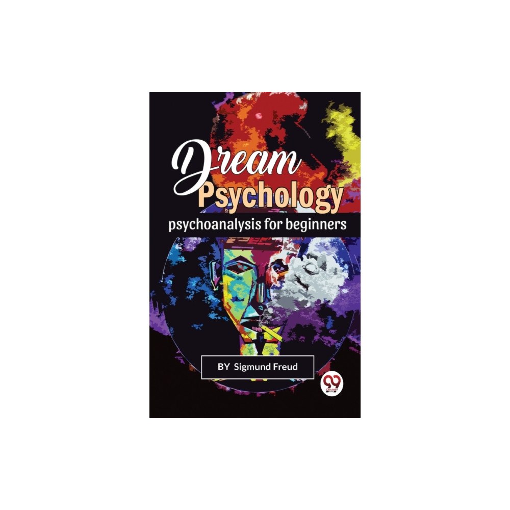 Double 9 Books LLP Dream Psychology Psychoanalysis for Beginners (häftad, eng)
