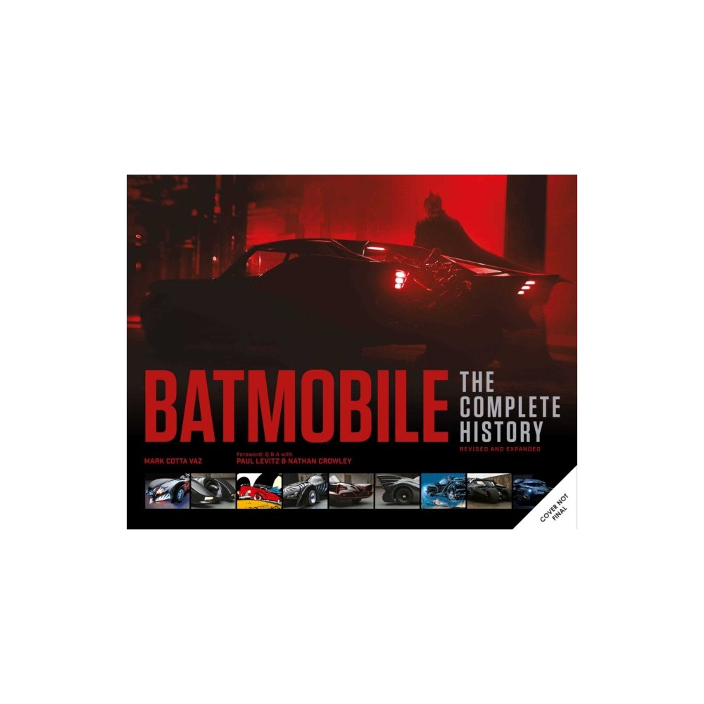 Insight Editions Batmobile: The Complete History [Revised and Expanded] (inbunden, eng)