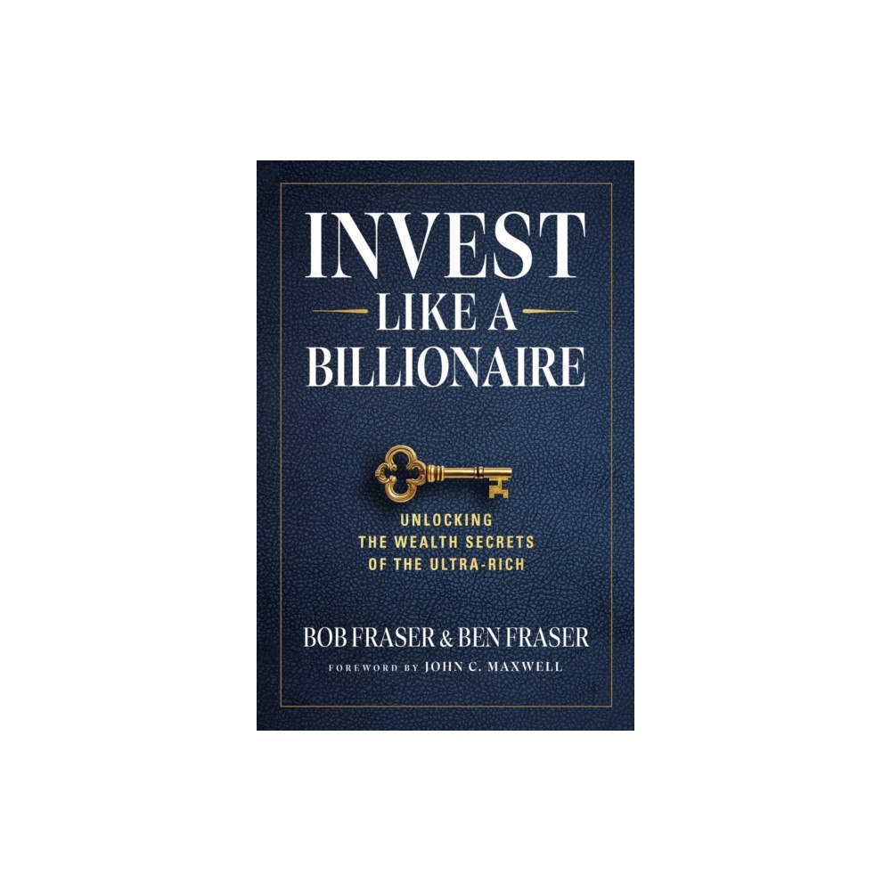 Forefront Books Invest Like A Billionaire (inbunden, eng)