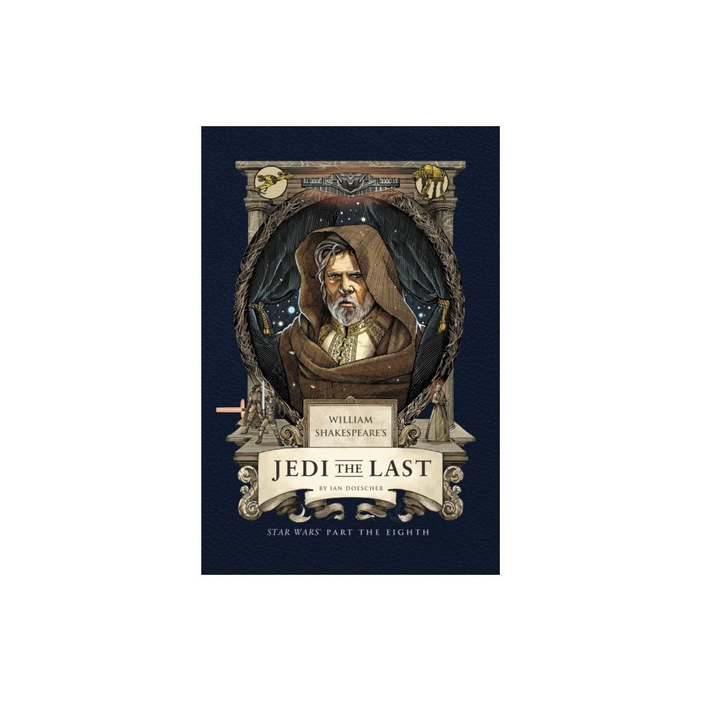 Insight Editions William Shakespeare's Jedi the Last: Star Wars Part the Eighth (inbunden, eng)
