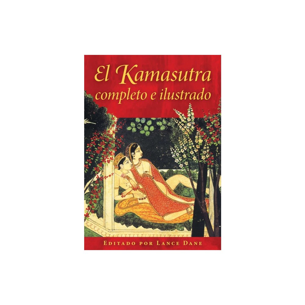 Inner Traditions Bear and Company El Kamasutra completo e ilustrado (inbunden, spa)