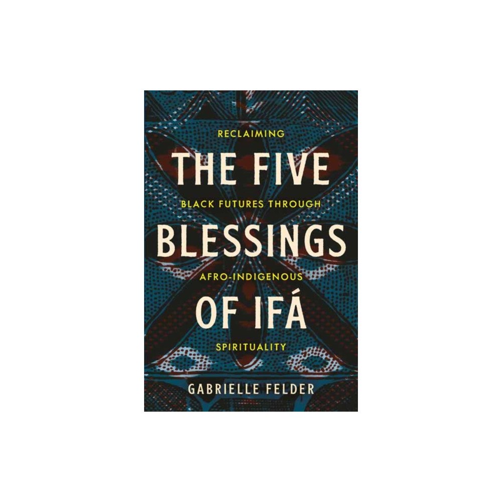 North Atlantic Books,U.S. The Five Blessings of Ifa (häftad, eng)