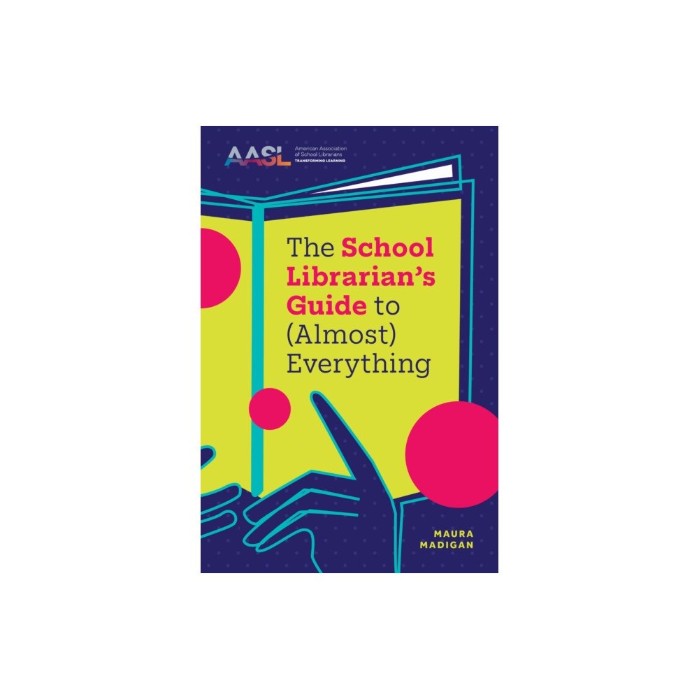 Association of College & Research Libraries The School Librarian's Guide to (Almost) Everything (häftad, eng)