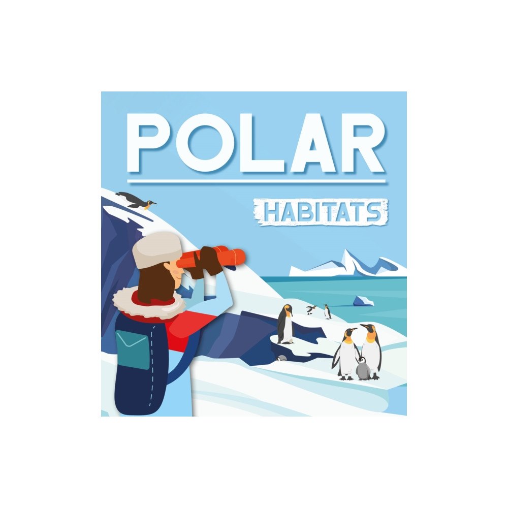 North Star Editions Polar Habitats (inbunden, eng)