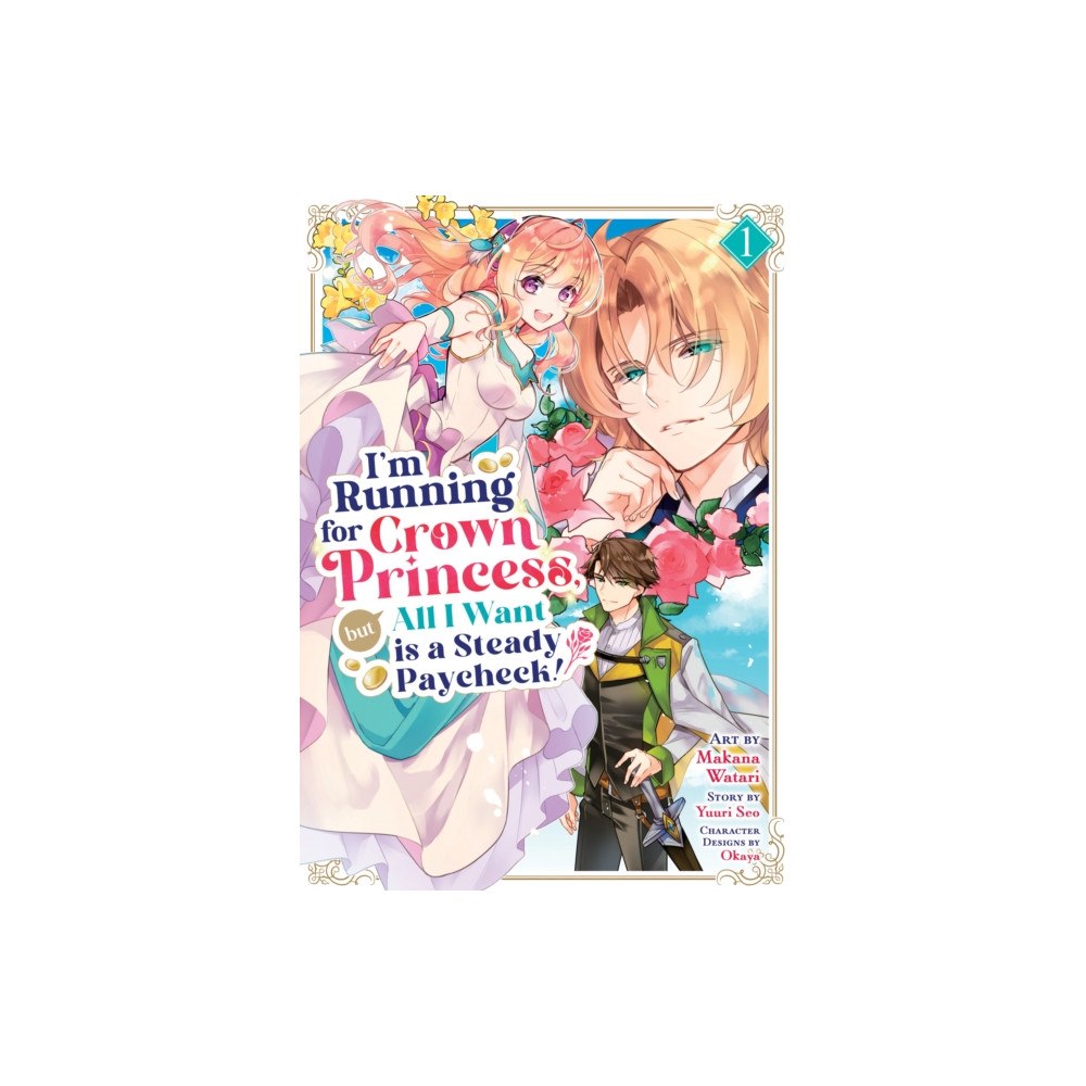 Seven Seas Entertainment, LLC I'm Running for Crown Princess, but All I Want is a Steady Paycheck! (Manga) Vol. 1 (häftad, eng)